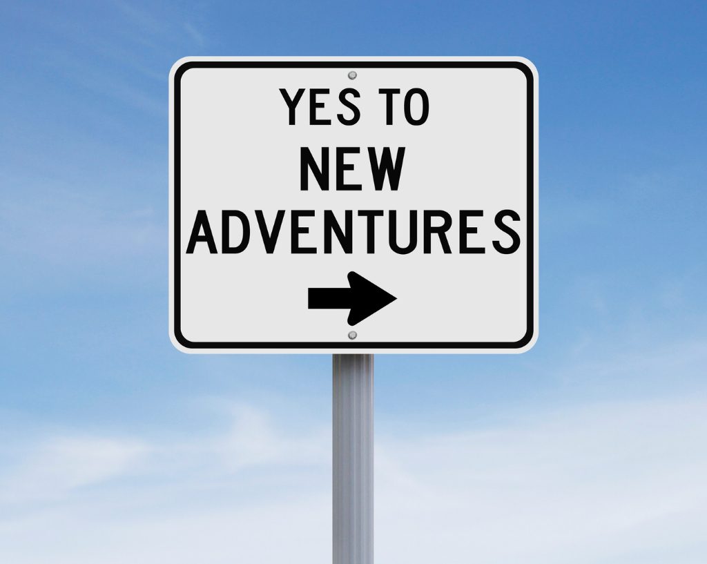 Yes to new adventures on a sign